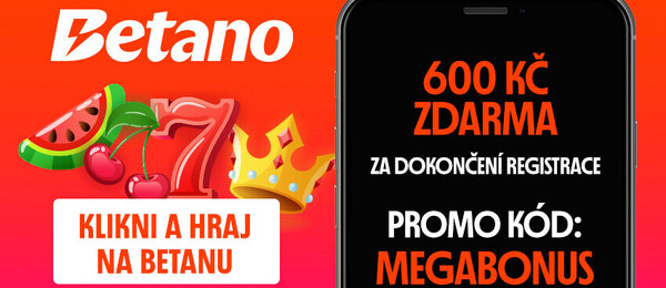Betano 600 Kč ZDARMA